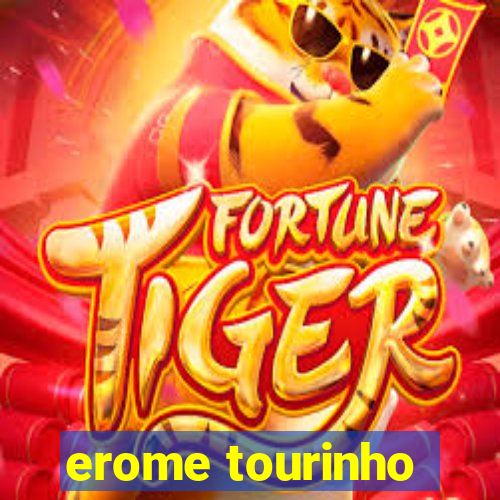 erome tourinho